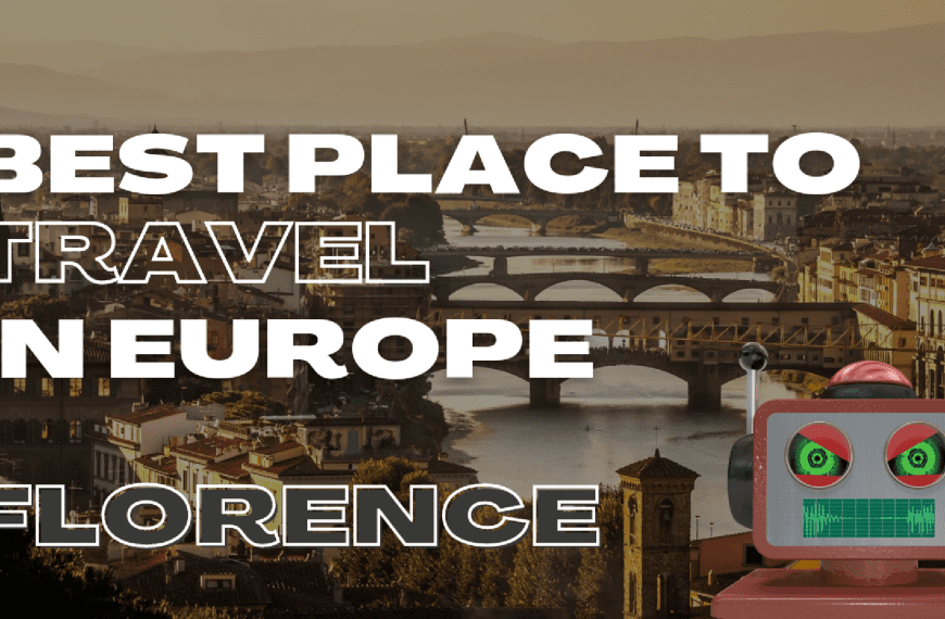 Best Place to Travel in Europe (Florence)