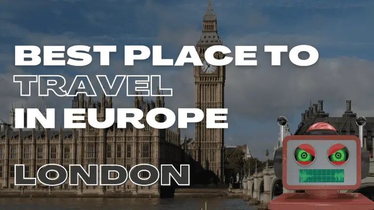 BEST PLACE TO TRAVEL IN EUROPE (London)