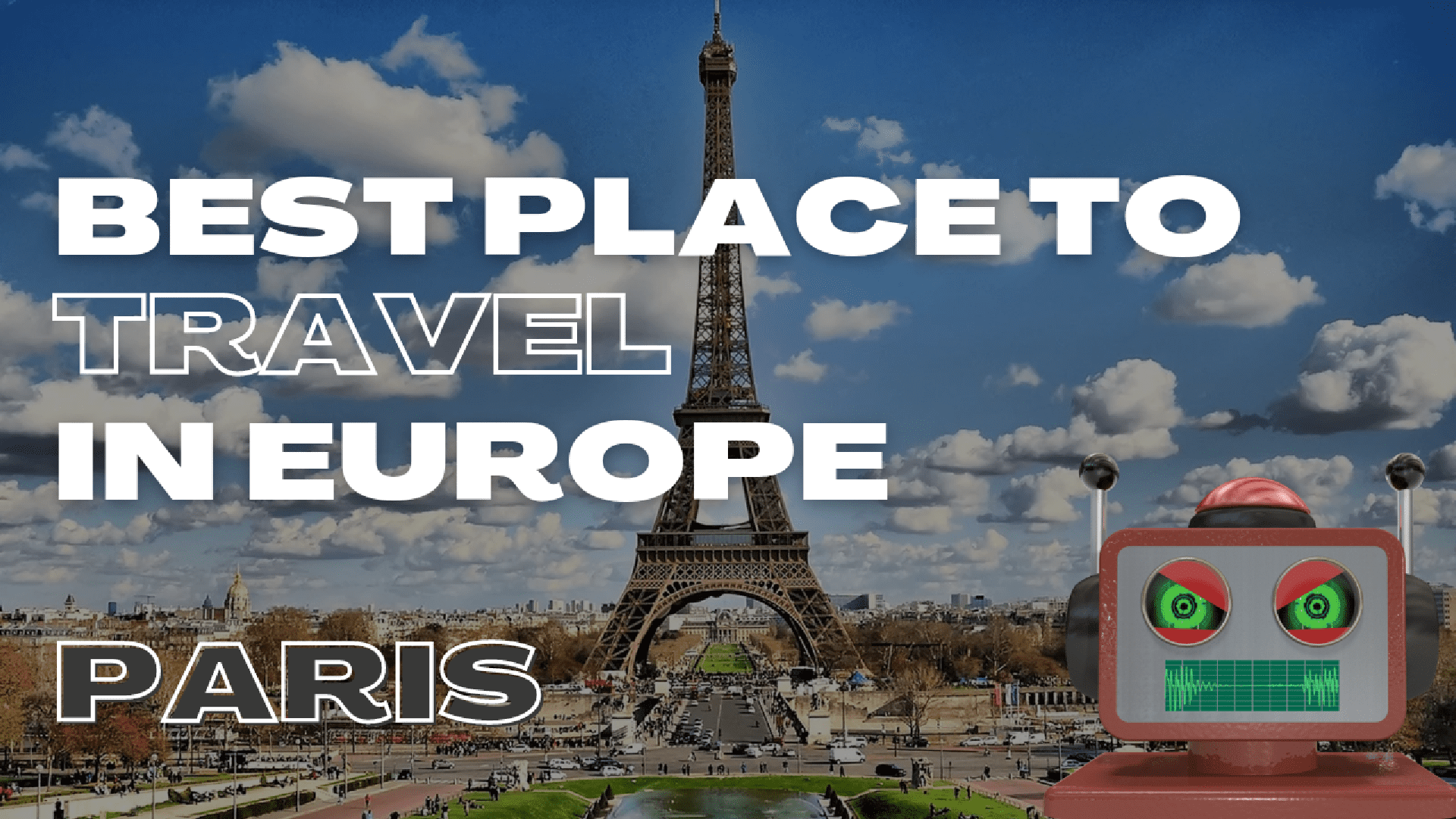 BEST PLACE TO TRAVEL IN EUROPE (Paris)